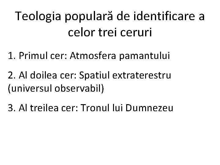 Teologia populară de identificare a celor trei ceruri 1. Primul cer: Atmosfera pamantului 2.