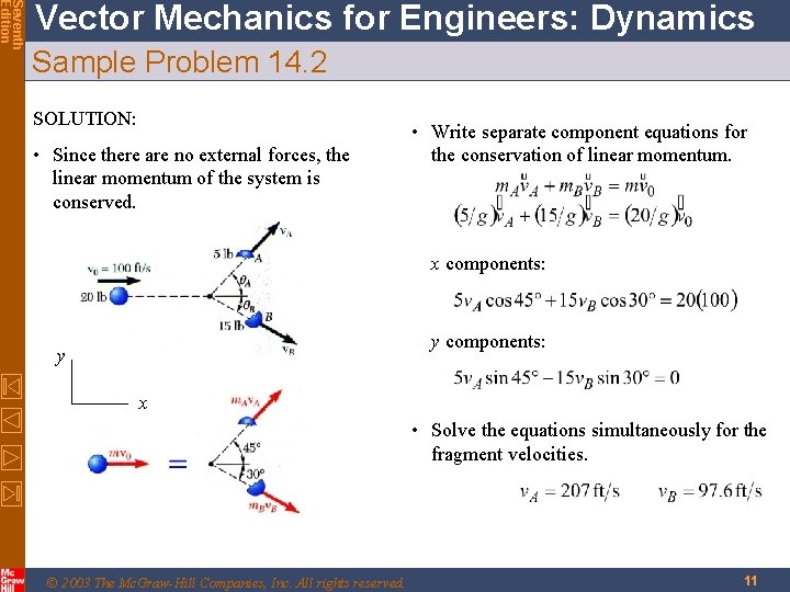 Seventh Edition Vector Mechanics for Engineers: Dynamics Sample Problem 14. 2 SOLUTION: • Since Seventh Edition Vector Mechanics for Engineers: Dynamics Sample Problem 14. 2 SOLUTION: • Since