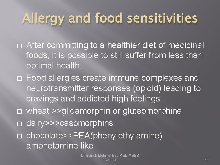 Allergy and food sensitivities � � � After committing to a healthier diet of