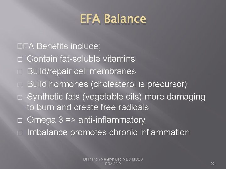 EFA Balance EFA Benefits include; � Contain fat-soluble vitamins � Build/repair cell membranes �