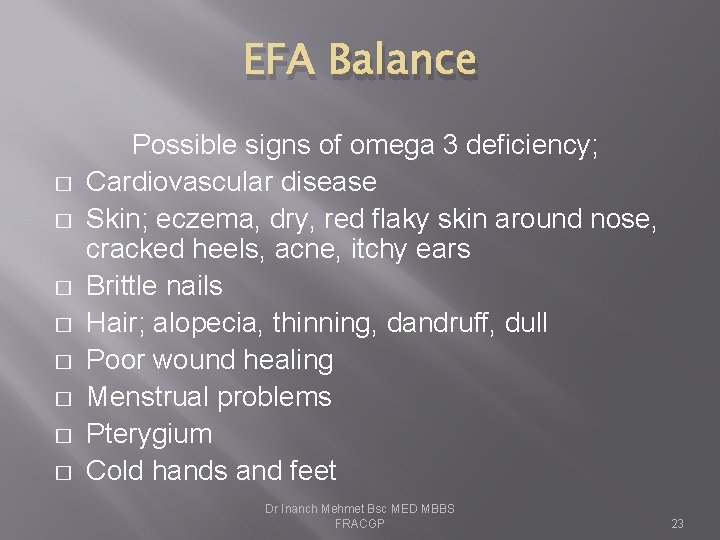 EFA Balance � � � � Possible signs of omega 3 deficiency; Cardiovascular disease