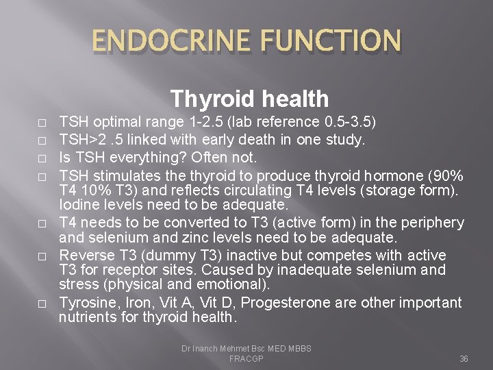 ENDOCRINE FUNCTION Thyroid health � � � � TSH optimal range 1 -2. 5
