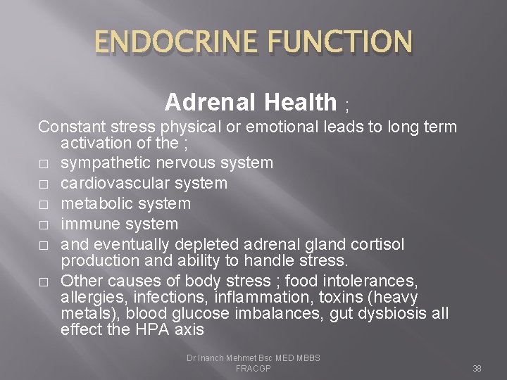 ENDOCRINE FUNCTION Adrenal Health ; Constant stress physical or emotional leads to long term