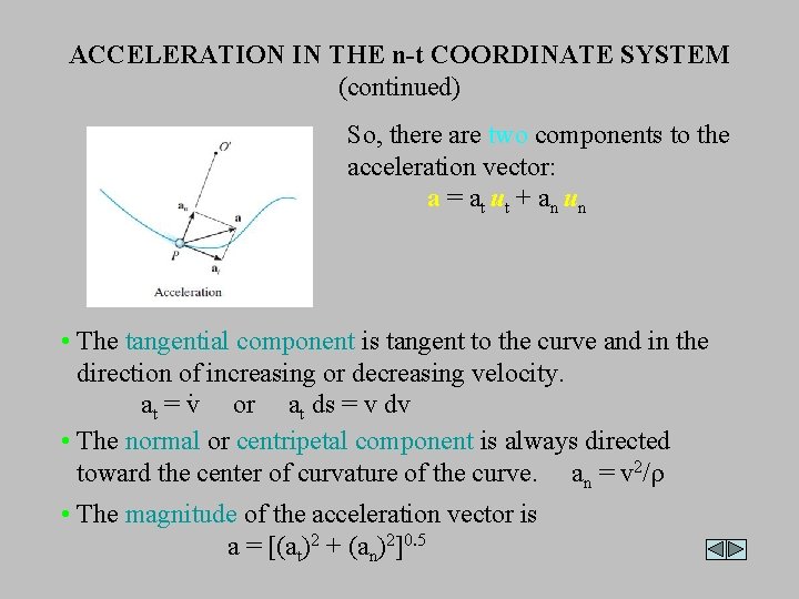 ACCELERATION IN THE n-t COORDINATE SYSTEM (continued) So, there are two components to the