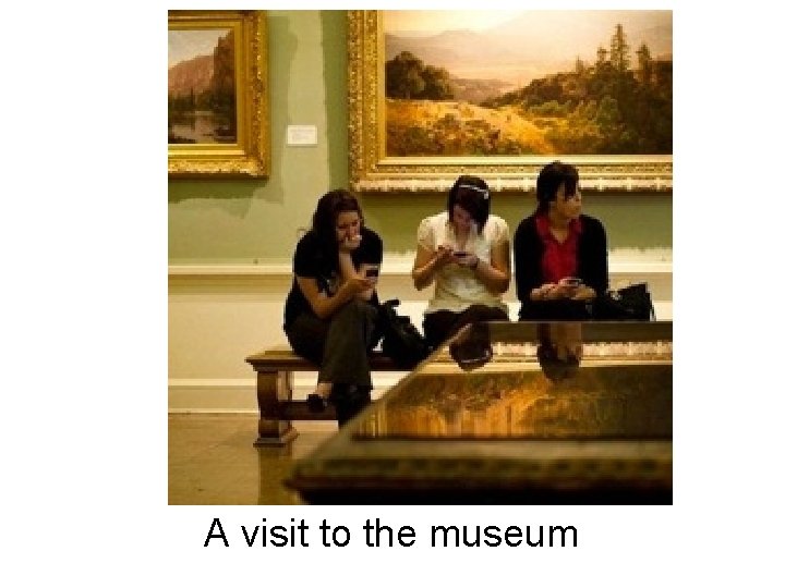 A visit to the museum 