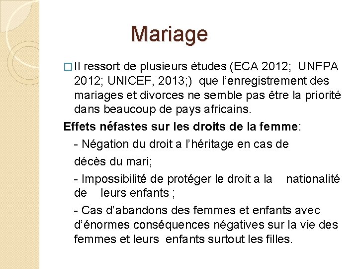 Mariage � Il ressort de plusieurs études (ECA 2012; UNFPA 2012; UNICEF, 2013; )