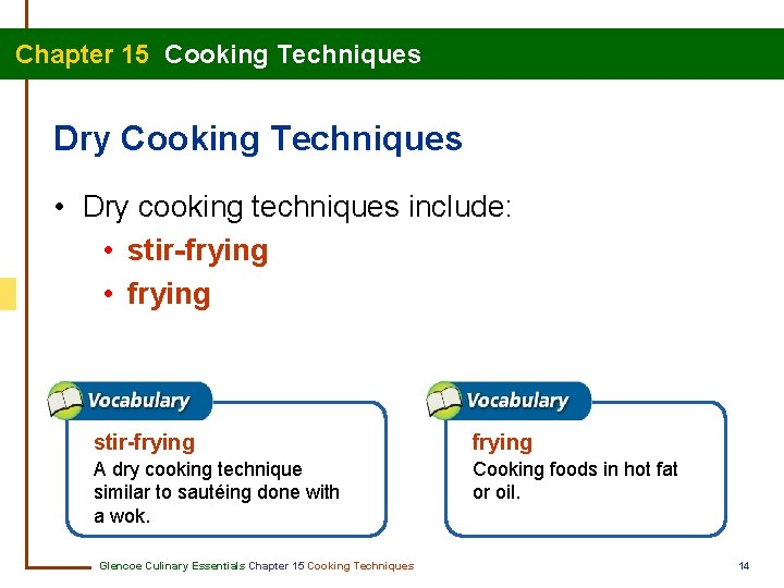 Chapter 15 Cooking Techniques Dry Cooking Techniques • Dry cooking techniques include: • stir-frying
