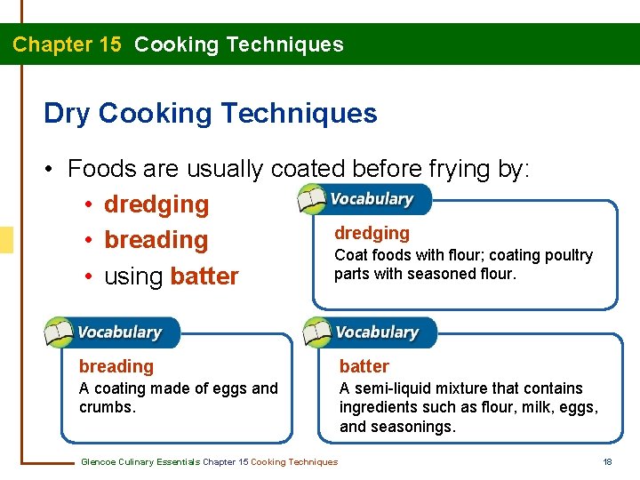 Chapter 15 Cooking Techniques Dry Cooking Techniques • Foods are usually coated before frying