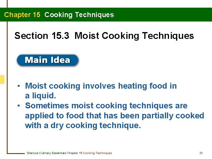 Chapter 15 Cooking Techniques Section 15. 3 Moist Cooking Techniques • Moist cooking involves