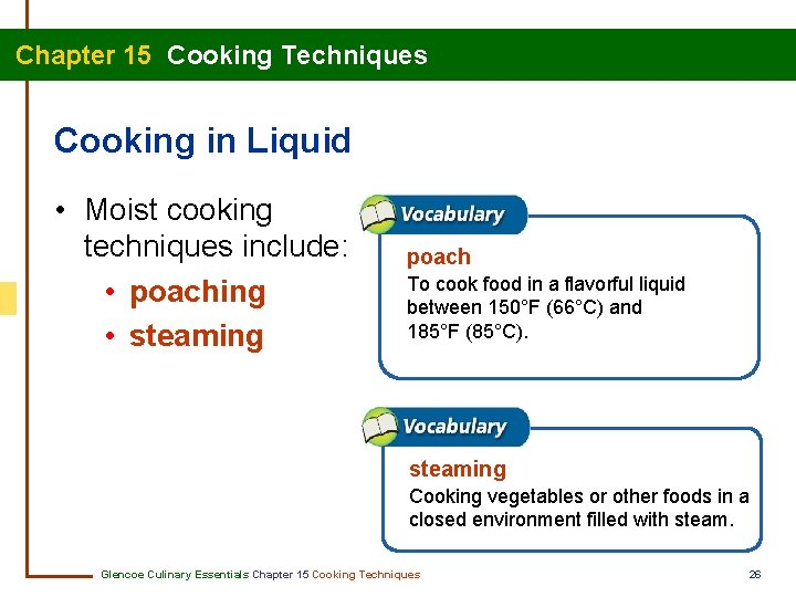 Chapter 15 Cooking Techniques Cooking in Liquid • Moist cooking techniques include: • poaching