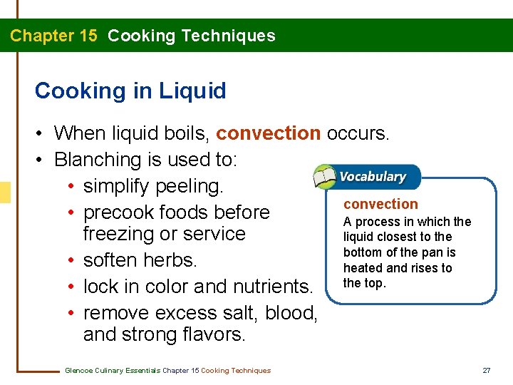 Chapter 15 Cooking Techniques Cooking in Liquid • When liquid boils, convection occurs. •