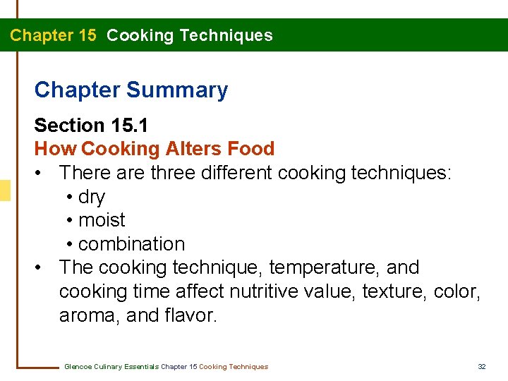 Chapter 15 Cooking Techniques Chapter Summary Section 15. 1 How Cooking Alters Food •