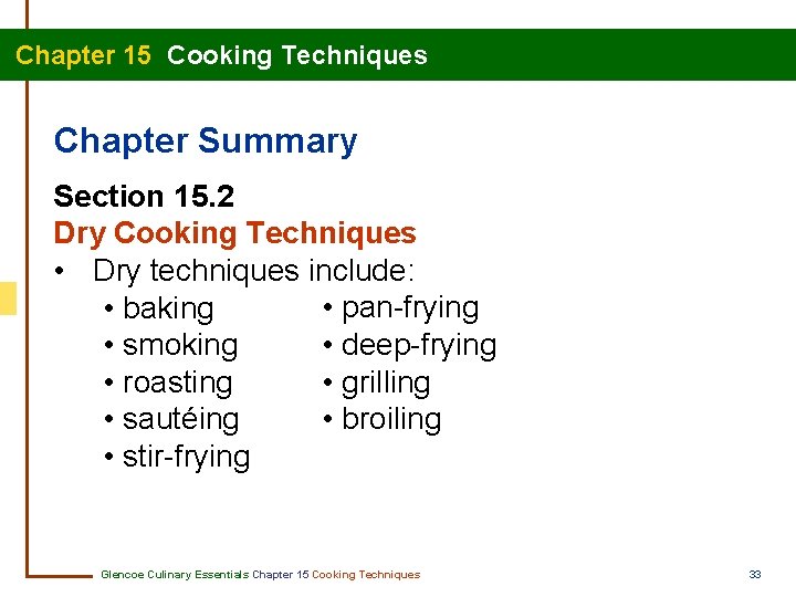 Chapter 15 Cooking Techniques Chapter Summary Section 15. 2 Dry Cooking Techniques • Dry