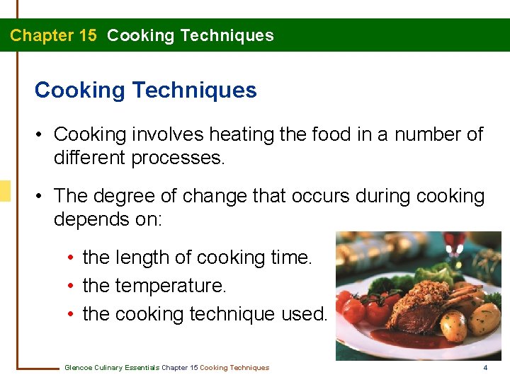 Chapter 15 Cooking Techniques • Cooking involves heating the food in a number of