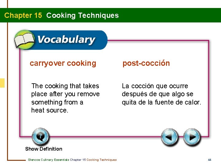 Chapter 15 Cooking Techniques carryover cooking post-cocción The cooking that takes place after you