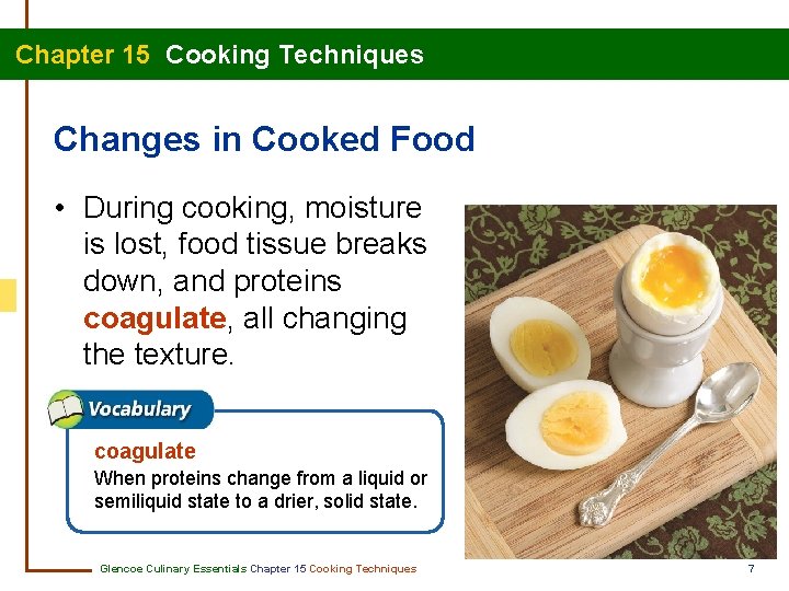 Chapter 15 Cooking Techniques Changes in Cooked Food • During cooking, moisture is lost,