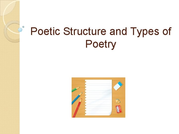 Poetic Structure and Types of Poetry 