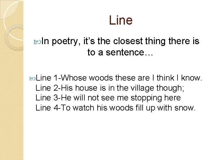 Line In Line poetry, it’s the closest thing there is to a sentence… 1
