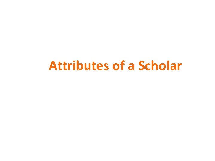 Attributes of a Scholar 