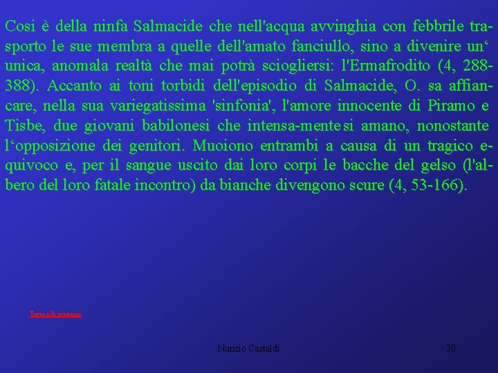 Cosi è della ninfa Salmacide che nell'acqua avvinghia con febbrile tra sporto le sue