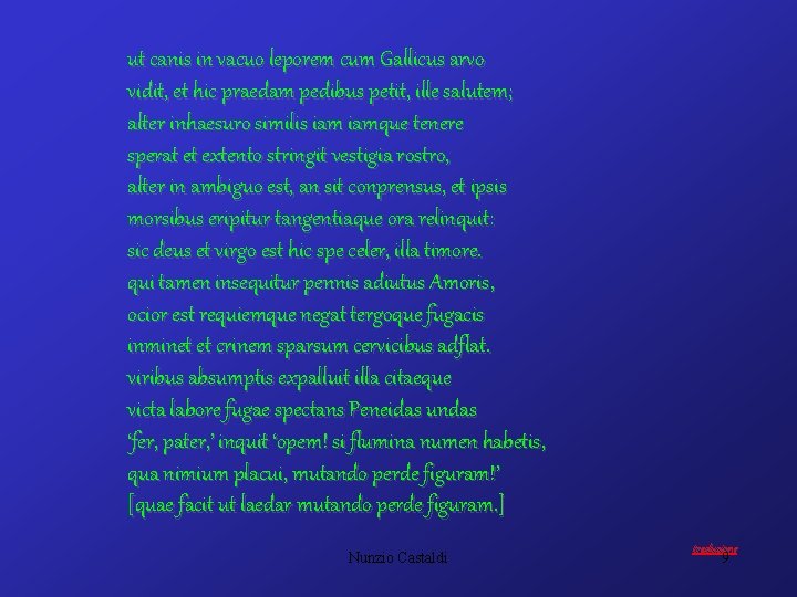 ut canis in vacuo leporem cum Gallicus arvo vidit, et hic praedam pedibus petit,