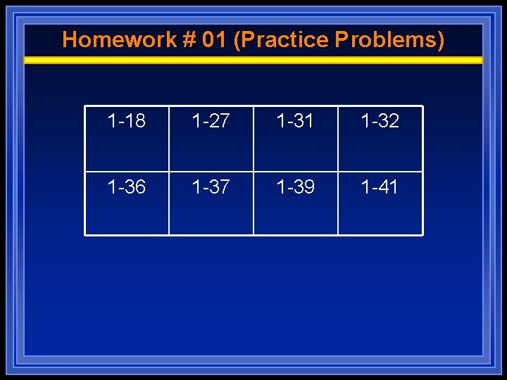 Homework # 01 (Practice Problems) 1 -18 1 -27 1 -31 1 -32 1