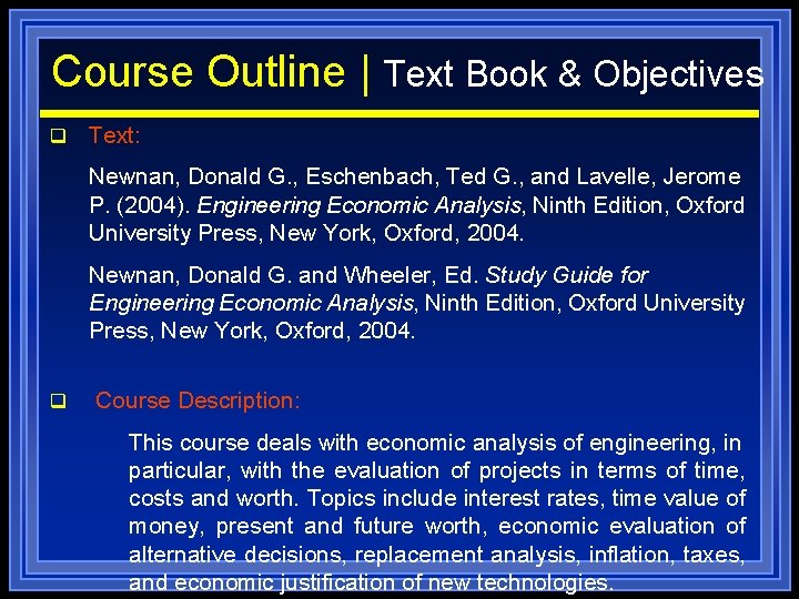 Course Outline | Text Book & Objectives q Text: Newnan, Donald G. , Eschenbach,