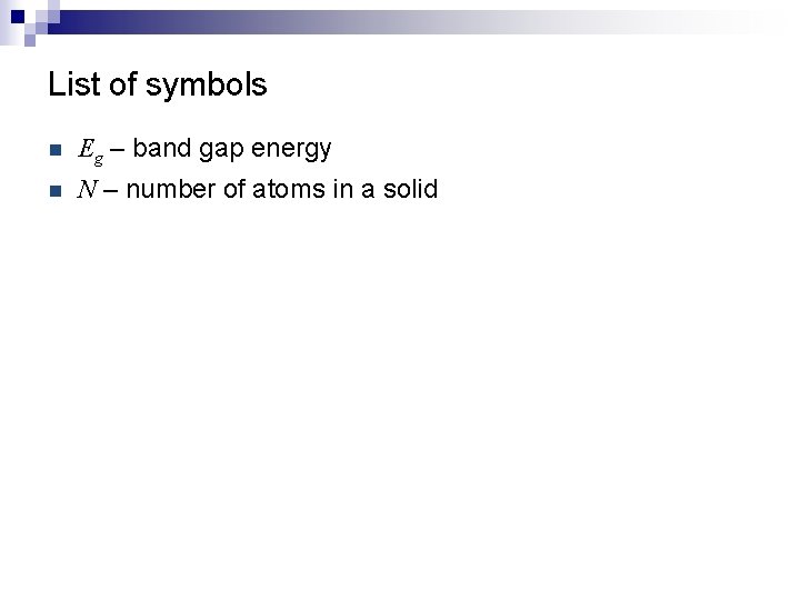 List of symbols n Eg – band gap energy n N – number of