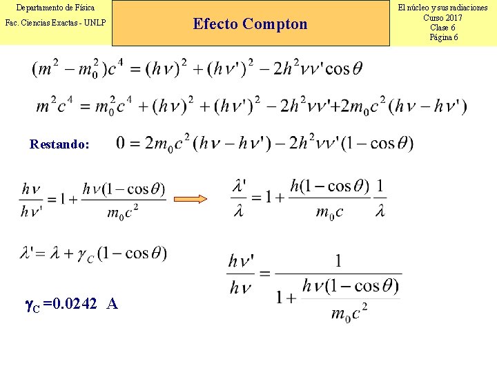 Departamento de Física Fac. Ciencias Exactas - UNLP Restando: C =0. 0242 A Efecto