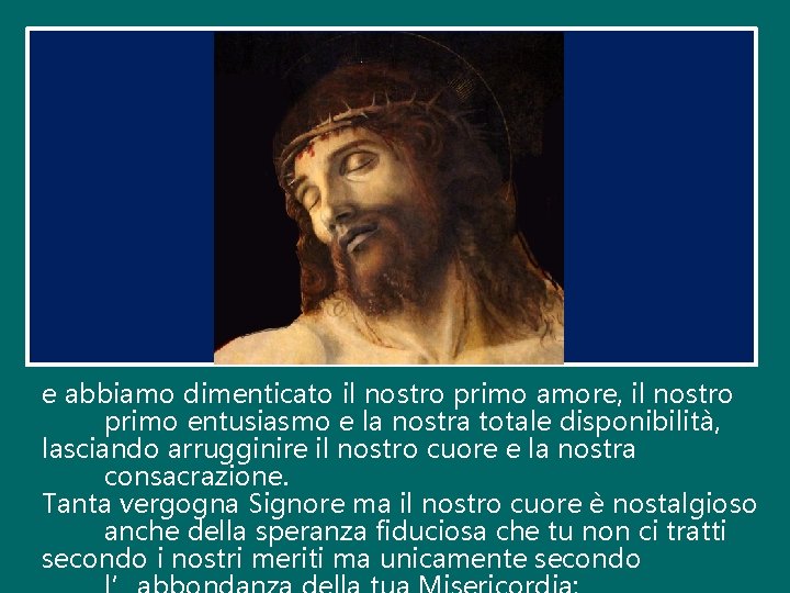 e abbiamo dimenticato il nostro primo amore, il nostro primo entusiasmo e la nostra e abbiamo dimenticato il nostro primo amore, il nostro primo entusiasmo e la nostra