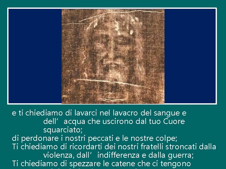 e ti chiediamo di lavarci nel lavacro del sangue e dell’acqua che uscirono dal e ti chiediamo di lavarci nel lavacro del sangue e dell’acqua che uscirono dal
