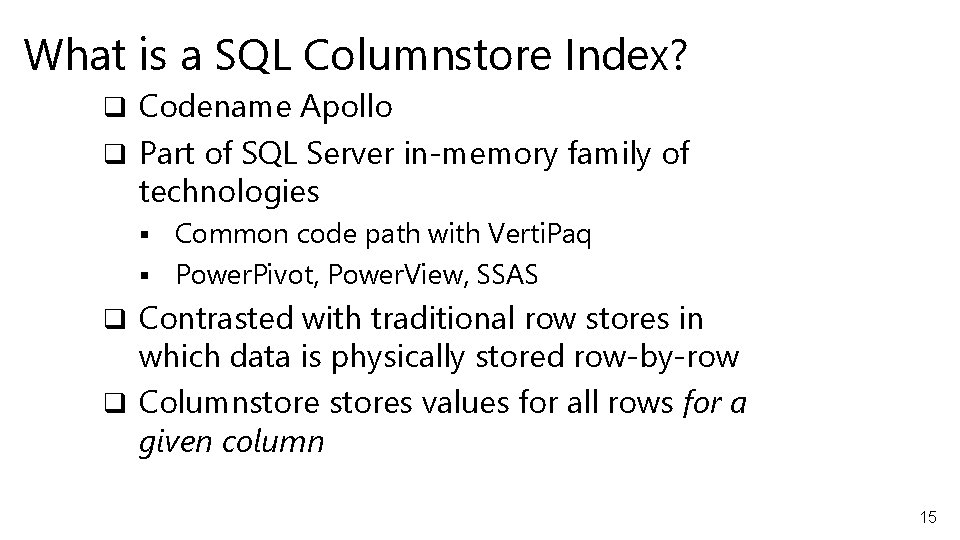 What is a SQL Columnstore Index? q Codename Apollo q Part of SQL Server
