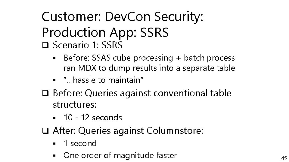 Customer: Dev. Con Security: Production App: SSRS q Scenario 1: SSRS § Before: SSAS