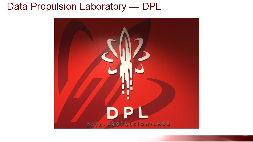 Data Propulsion Laboratory — DPL 