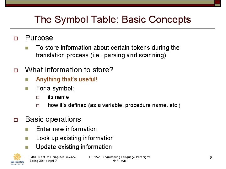 The Symbol Table: Basic Concepts o Purpose n o To store information about certain