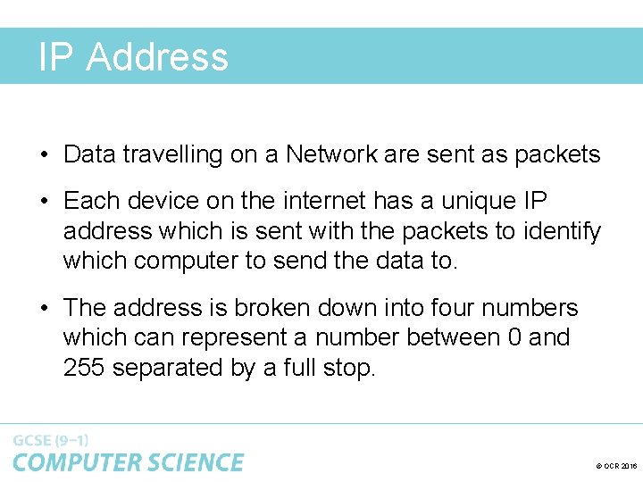 IP Address • Data travelling on a Network are sent as packets • Each