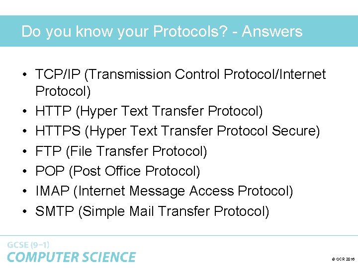 Do you know your Protocols? - Answers • TCP/IP (Transmission Control Protocol/Internet Protocol) •