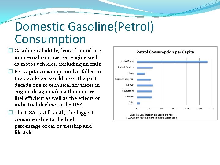 Domestic Gasoline(Petrol) Consumption � Gasoline is light hydrocarbon oil use in internal combustion engine