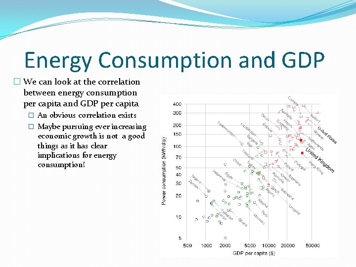 Energy Consumption and GDP � We can look at the correlation between energy consumption
