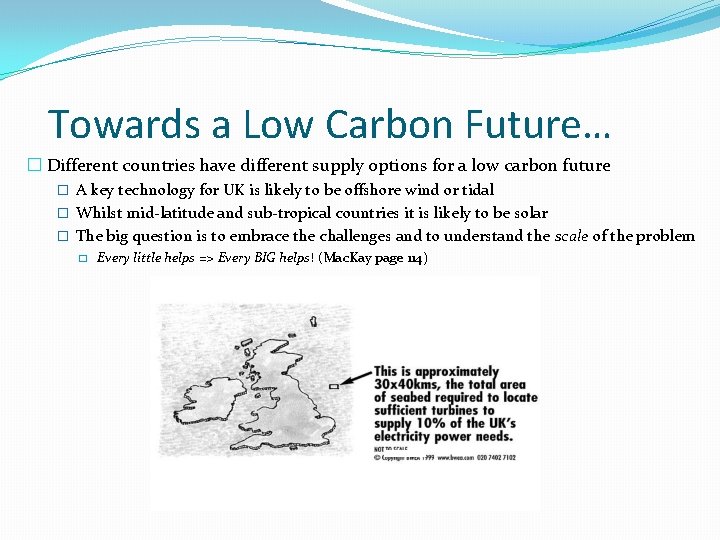 Towards a Low Carbon Future… � Different countries have different supply options for a
