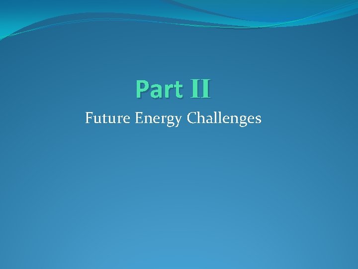 Part II Future Energy Challenges 