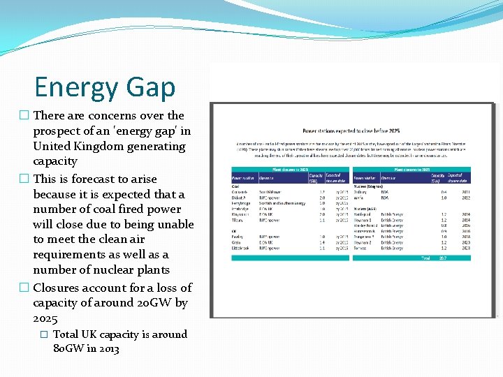 Energy Gap � There are concerns over the prospect of an 'energy gap' in