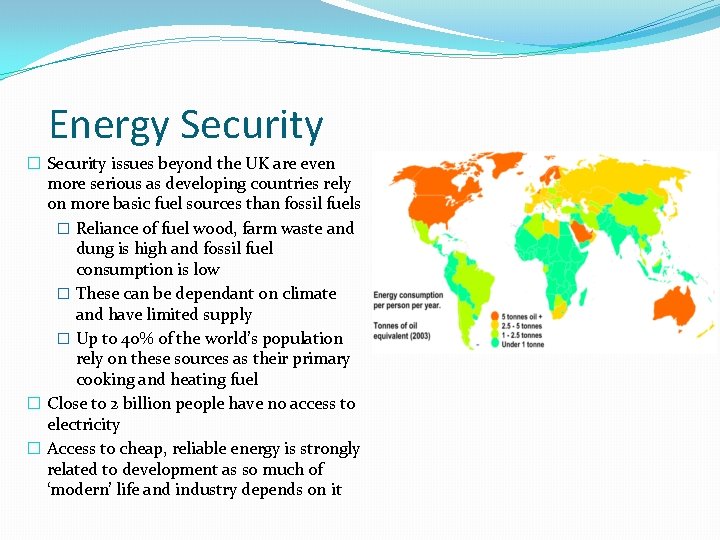 Energy Security � Security issues beyond the UK are even more serious as developing