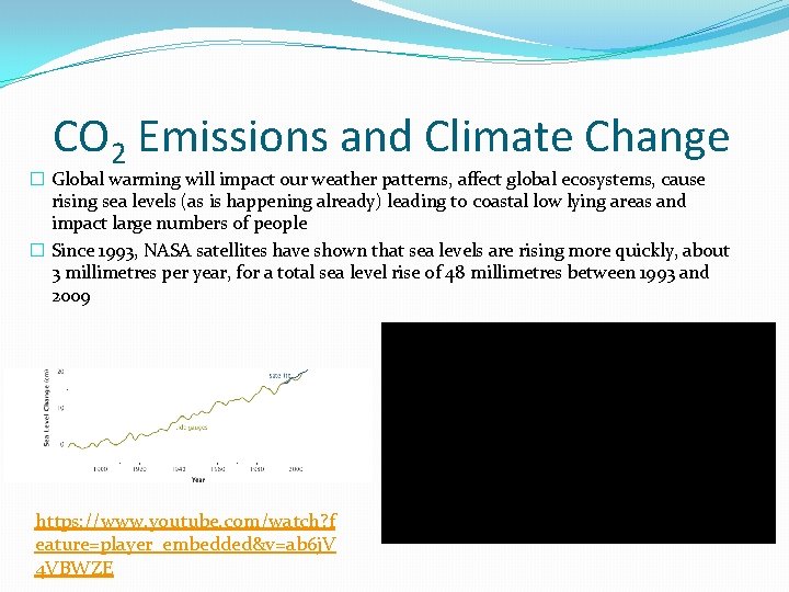 CO 2 Emissions and Climate Change � Global warming will impact our weather patterns,