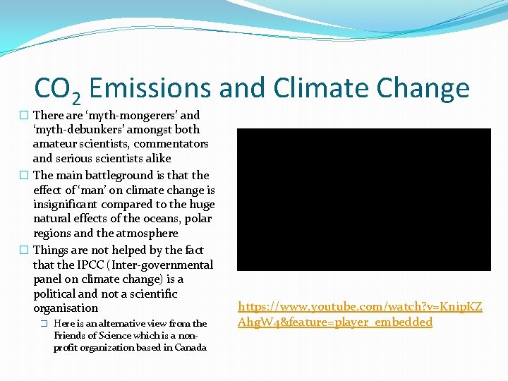 CO 2 Emissions and Climate Change � There are ‘myth-mongerers’ and ‘myth-debunkers’ amongst both