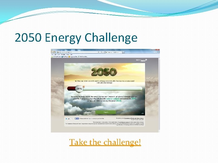 2050 Energy Challenge Take the challenge! 
