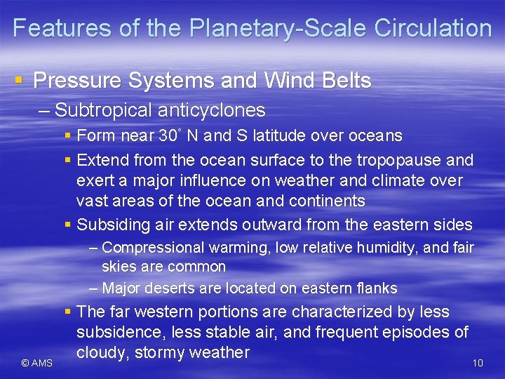 Features of the Planetary-Scale Circulation § Pressure Systems and Wind Belts – Subtropical anticyclones