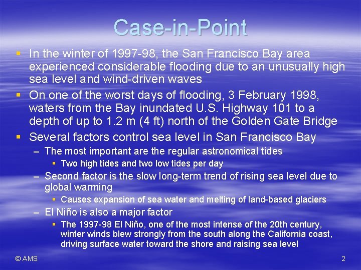 Case-in-Point § In the winter of 1997 -98, the San Francisco Bay area experienced