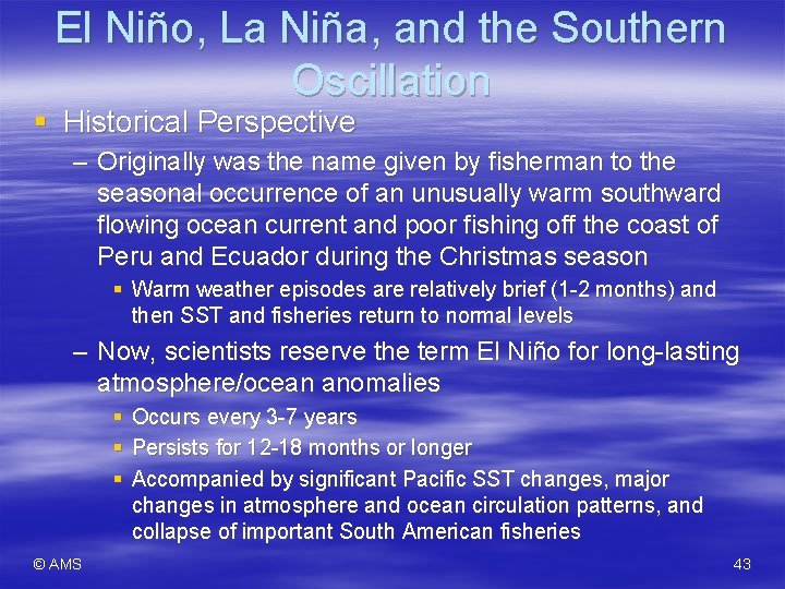 El Niño, La Niña, and the Southern Oscillation § Historical Perspective – Originally was