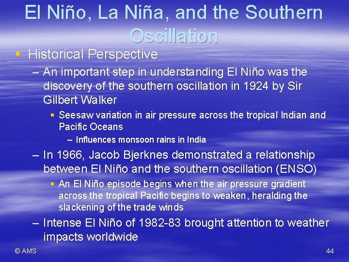 El Niño, La Niña, and the Southern Oscillation § Historical Perspective – An important El Niño, La Niña, and the Southern Oscillation § Historical Perspective – An important